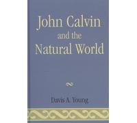 Davis A. Young John Calvin and the Natural World (Tascabile)