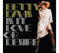 Davis, Betty - Is It Love Or Desire