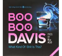 DAVIS, BOO BOO - WHAT KIND OF SHIT IS THIS
