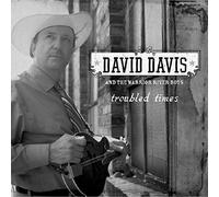 Davis, David & The Warrior River Boys - Troubled Times