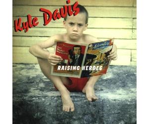 Davis,Kyle - Raising Heroes