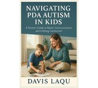 Davis Laqu Navigating PDA Autism in Kids (Tascabile)