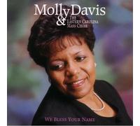 Davis, Molly & The Eastern Carolina Mass Choir - We Bless Your Name