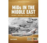 Davis Nicolle Tom Cooper MiGs in the Middle East Volume 1 (Tascabile)