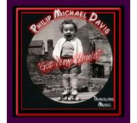 Davis, Philip Michael - Got New Wheels