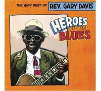 Davis, Rev. Gary - Heroes Of The Blues: Best Of Rev. Gary Davis