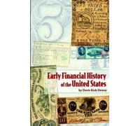 Davis Rich Dewey Early Financial History of the United States (Tascabile)