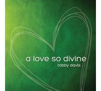 Davis, Robby - Love So Divine