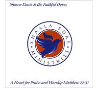 Davis, Sharon & The Faithful Doves - Heart For Praise & Worship