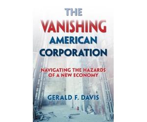 Davis The Vanishing American Corporation: Navigating the Haza (Copertina rigida)