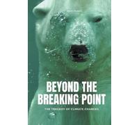 Davis Truman Beyond The Breaking Point The Tragedy of Climate Change (Tascabile)