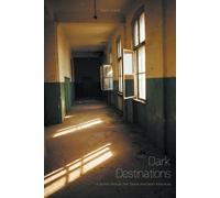 Davis Truman Dark Destinations A Journey through Dark Tourism And De (Tascabile)
