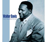 Davis, Walter - Don't You Want To Go?