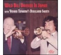 Davison, Wild Bill - Wild Bill Davison In Japan With Yoshio Toyama's Di