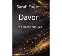 Davor: Ich brauche nur Dich