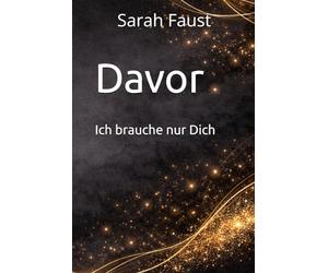 Davor: Ich brauche nur Dich