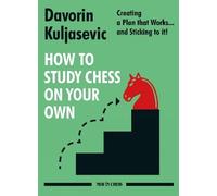 Davorin Kuljasevic How to Study Chess on Your Own (Tascabile)
