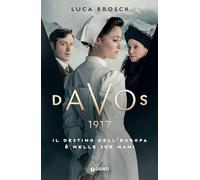 Davos 1917: Il destino dell'Europa è nelle sue mani