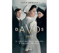 Davos 1917: Il destino dell'Europa è nelle sue mani [Paperback] [Jul 24, 2024] B