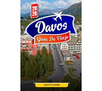 DAVOS GUÍA DE VIAJE 2026: Explora senderos alpinos, estaciones de esquí y aventuras en la montaña