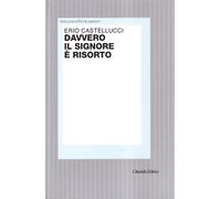 Davvero il Signore è risorto. Indagine teologico-fondamentale sulla risurrezione