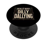 Davvero occupato Dilly Dallying Procrastinazione Scherzo PopSockets PopGrip Adesivo