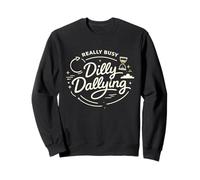 Davvero Occupato Dilly Dallying Procrastinazione Vita Felpa