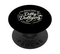 Davvero occupato Dilly Dallying Procrastinazione Vita PopSockets PopGrip Adesivo