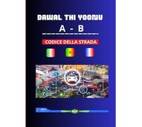 Dawal thi Yoonu AB - Codice della Strada Trilingue (Wolof - Francese - italiano): Codice della Strada Trilingue (Wolof - Francese - Italiano)
