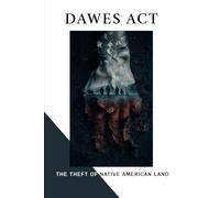 Dawes Act: The Theft Of Native American Land