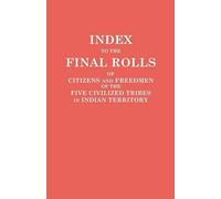 Dawes Commissio Index to the Final Rolls of Citizens and Freedmen of (Tascabile)