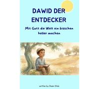 Dawid der Entdecker: Mit Gott die Welt ein bisschen heller machen