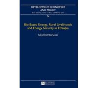 Dawit Guta Bio-Based Energy, Rural Livelihoods and Energy Sec (Copertina rigida)