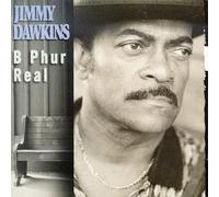Dawkins,Jimmy - B Phur Real