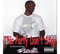 Dawkins, Wayne - This Party Don't Stop