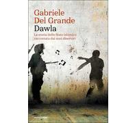Dawla. La storia dello Stato islamico raccontata dai suoi disertori – Narrative