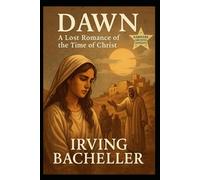 Dawn: A Lost Romance of the Time of Christ
