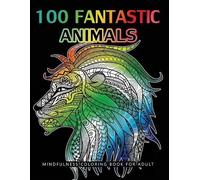 Dawn a Sheridan 100 Fantastic Animals Adult Coloring Books (Tascabile)