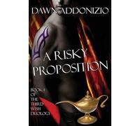 Dawn Addonizio A Risky Proposition, Book 1 of the Third Wish Duology (Tascabile)