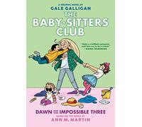 Dawn and the Impossible Three: Dawn and the Impossible Three: Volume 5