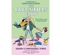 Dawn and the Impossible Three (The Babysitters Club Graphic Novel, book 5)