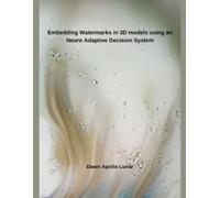 Dawn Apollo Lun Embedding Watermarks in 3D models using an Neuro Ada (Tascabile)