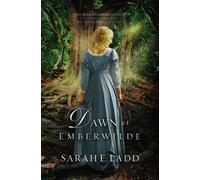 Dawn at Emberwilde: 2 - Ladd Sarah E.