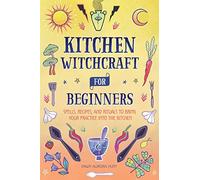 Dawn Aurora Hunt Kitchen Witchcraft for Beginners (Copertina rigida)
