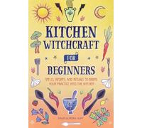 Dawn Aurora Hunt Kitchen Witchcraft for Beginners (Tascabile)