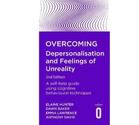 Dawn Baker Elaine Hunter E Overcoming Depersonalisation and Feelings (Tascabile)