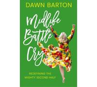 Dawn Barton Midlife Battle Cry (Tascabile)