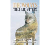 Dawn Bramwell The Wolves That Lie Within (Tascabile)