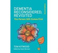 Dawn Brooker To Dementia Reconsidered Revisited: The person still co (Tascabile)