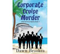 Dawn Brookes Dawn Brookes Corporate Cruise Murder (Tascabile)